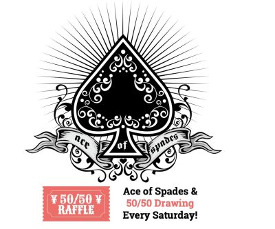 Ace of Spades & 50/50 Drawing